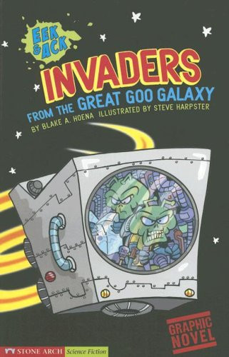 Invaders from the Great Goo Galaxy — Steve Harpster