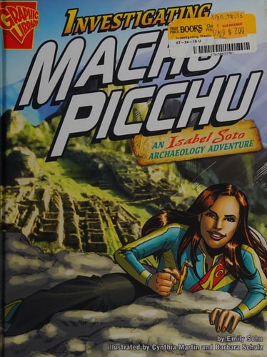 Investigating Machu Picchu An Isabel Soto Archaeology Adventure — Emily Sohn