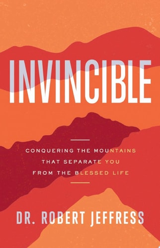Invincible — Dr. Robert Jeffress