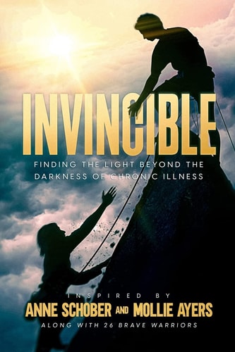 Invincible Finding the Light Beyond the Darkness of Chronic Illness — Anne Schober