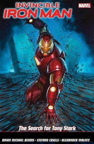 Invincible Iron Man Vol. 3: The Search for Tony Stark — Brian Michael Bendis