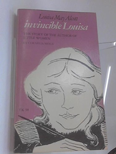 Invincible Louisa The Story of the Author of Little Women — Cornelia Meigs