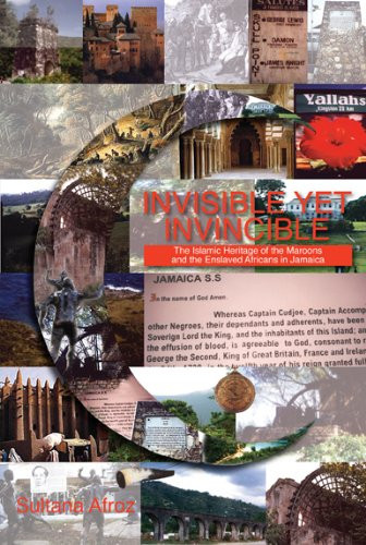 Invisible Yet Invincible The Islamic Heritage of the Maroons and the Enslaved Africans in Jamaica — Sulatānā Āpharoja
