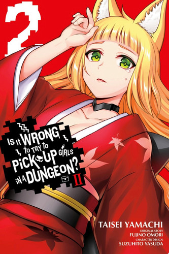 Is It Wrong to Try to Pick Up Girls in a Dungeon? II, Vol. 2 (manga) — Fujino Omori