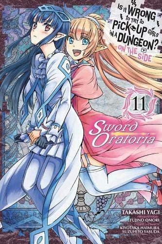 Is It Wrong to Try to Pick Up Girls in a Dungeon? On the Side: Sword Oratoria, Vol. 11 (manga) — Fujino Omori