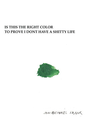 Is This the Right Color to Prove I Dont Have a Shitty Life — Jon-Michael Frank