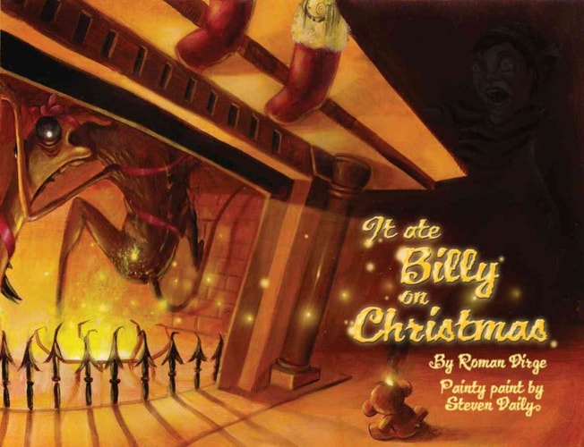 It Ate Billy on Christmas — Roman Dirge