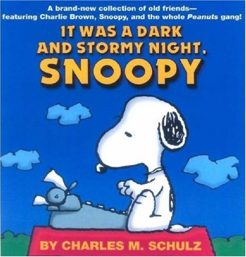 It was a Dark and Stormy Night, Snoopy — Charles M. Schulz