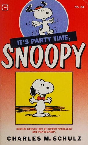 It’s Party Time, Snoopy — Charles Schulz