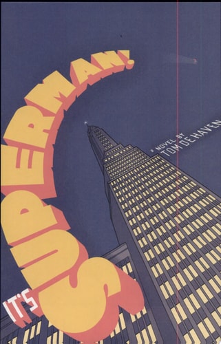 It’s Superman! — Tom De Haven
