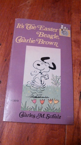 It’s the Easter Beagle, Charlie Brown — Charles M. Schulz