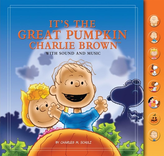 It’s The Great Pumpkin, Charlie Brown: With Sound and Music — Charles M. Schulz