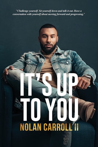 It’s Up To You — Nolan Carroll II