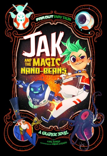 Jak and the Magic Nano-beans: A Graphic Novel — Carl Bowen