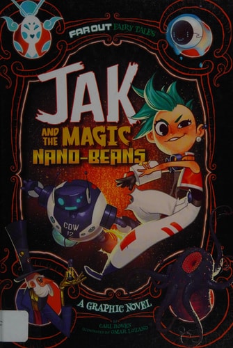 Jak and the magic nano-beans: a graphic novel — Carl Bowen