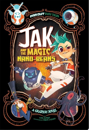 Jak and the Magic Nano-Beans A Graphic Novel — Carl Bowen