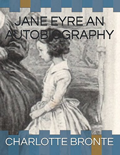 Jane Eyre An Autobiography — Charlotte Brontë