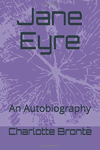 Jane Eyre An Autobiography — Charlotte Brontë