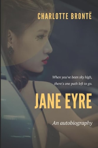 Jane Eyre An Autobiography — Charlotte Brontë