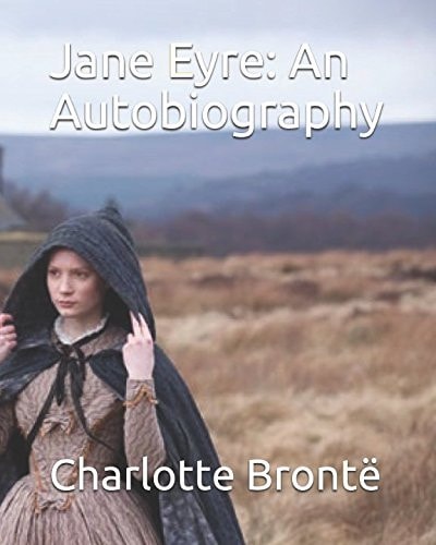 Jane Eyre: an Autobiography — Charlotte Brontë
