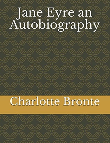 Jane Eyre An Autobiography — Charlotte Brontë
