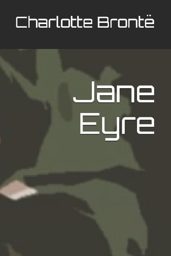 Jane Eyre — Charlotte Brontë