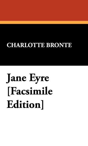 Jane Eyre [Facsimile Edition] — Charlotte Brontë