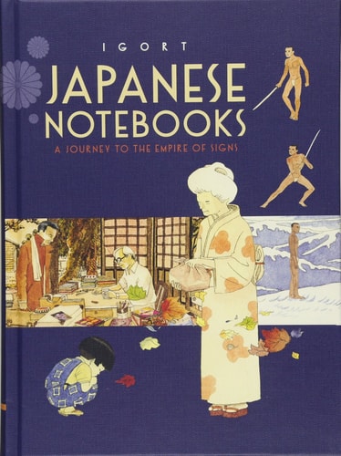 Japanese Notebooks A Journey to the Empire of Signs (Japanese Art Journal, Japanese Gifts, Watercolor Journal) — Igort