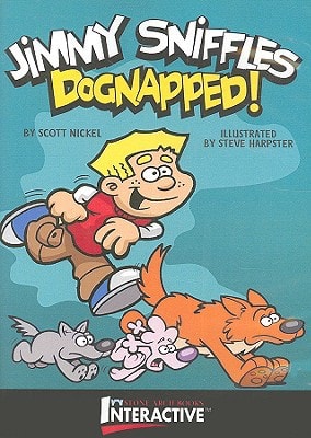 Jimmy Sniffles Dognapped! — Scott Nickel