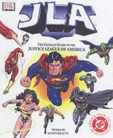 JLA The Ultimate Guide to the Justice League of America — Scott Beatty