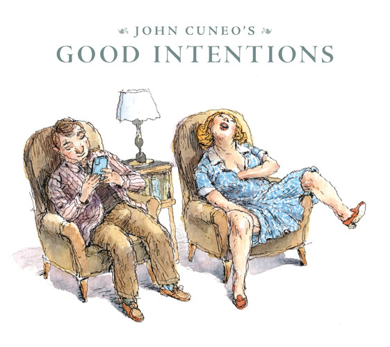 John Cuneo’s Good Intentions — John Cuneo