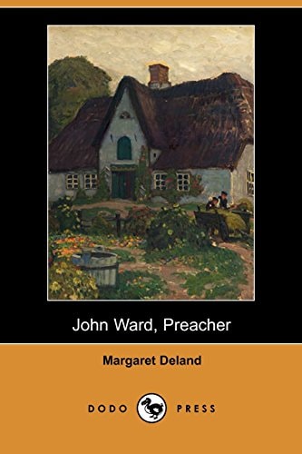 John Ward, Preacher — Margaret Deland