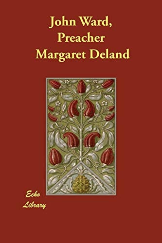John Ward, Preacher — Margaret Deland