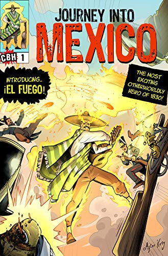 Journey Into Mexico #1: Introducing… ¡El Fuego! — Grand, Alex
