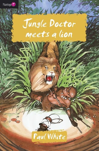 Jungle Doctor Meets a Lion — Paul White