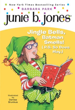 Junie B., First Grader Jingle Bells, Batman Smells! (P.S. So Does May) — Barbara Park