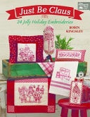 Just Be Claus 24 Jolly Holiday Embroideries — Robin Kingsley