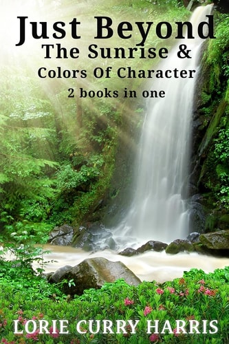 Just Beyond The Sunrise / Colors Of Character — Lorie Harris