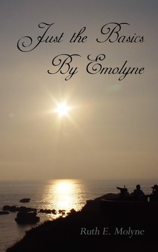 Just the Basics by Emolyne — Ruth E. Molyne