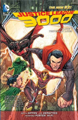 Justice League 3000. Vol. 01. Yesterday Lives [graphic Novel] — Keith Giffen