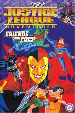Justice League Adventures Friends and foes — DC Comics, Inc