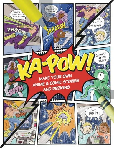 Ka-Pow! Make Your Own Anime, Manga & Comic Stories and Designs: Unleash your creativity and dream up a designed by you comic books, manga, and … template layouts & ideas to get you started. — Wise Wren Imprint