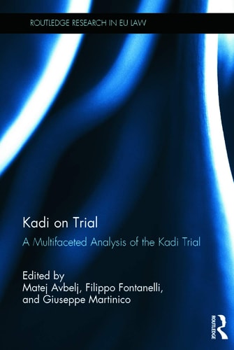 Kadi on Trial A Multifaceted Analysis of the Kadi Trial — Matej Avbelj