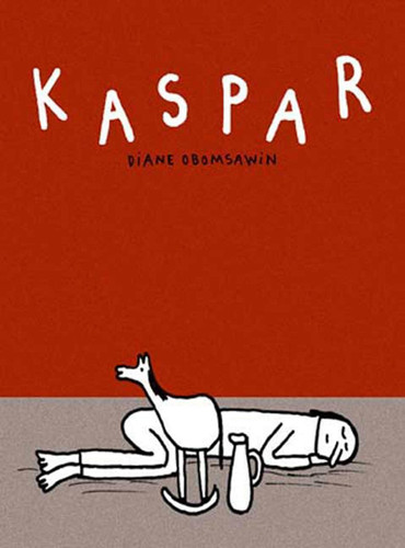 Kaspar — Diane Obomsawin