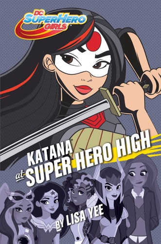 Katana at Super Hero High — Lisa Yee