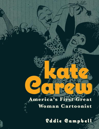 Kate Carew America’s First Great Woman Cartoonist — Eddie Campbell