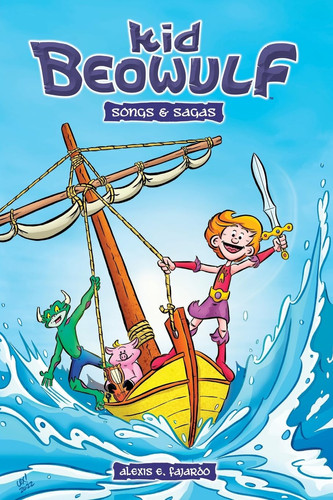 Kid Beowulf – Songs and Sagas (A Graphic Novel) — Alexis Fajardo