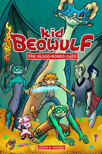 Kid Beowulf: the Blood-Bound Oath — Alexis E. Fajardo
