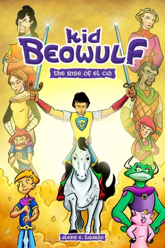 Kid Beowulf: the Rise of El Cid — Alexis E. Fajardo