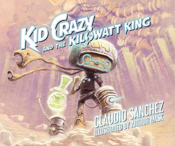 Kid Crazy and the Kilowatt King — Claudio Sanchez